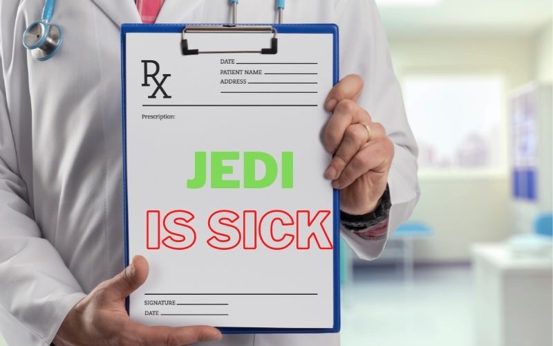 Jedi is sick