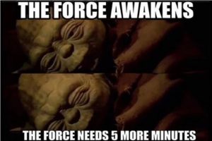 The Force needs 5 more minute